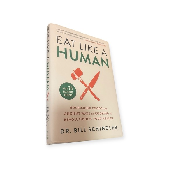 Other - Signed 1st Edition Eat Like A Human Dr Bill Schindler HB DJ Nourishing Food 2021